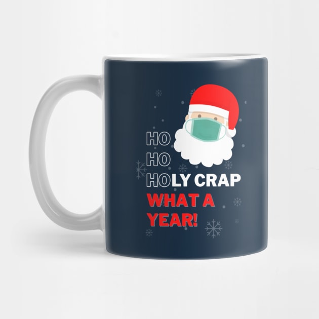 Ho Ho Holy Crap What a Year - Merry Christmask - Swearing Inappropriate Santa by applebubble